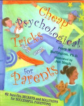 Paperback Cheap Psychological Tricks for Parents: 62 Sure-Fire Secrets and Solutions for Successful Parenting Book