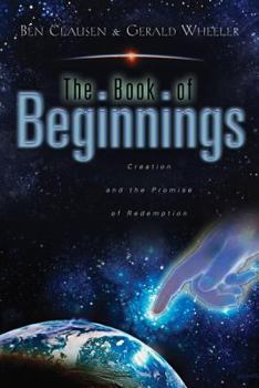 Paperback The Book of Beginnings: Creation and the Promise of Redemption Book
