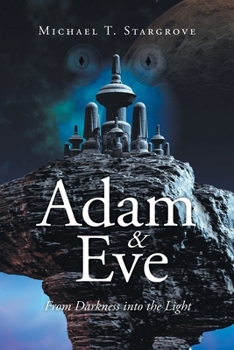 Paperback Adam and Eve from Darkness into the Light Book