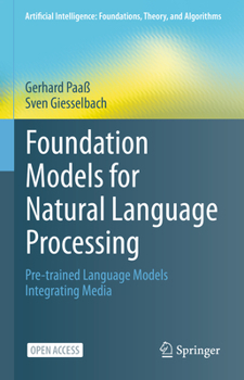 Hardcover Foundation Models for Natural Language Processing: Pre-Trained Language Models Integrating Media Book