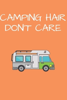 Paperback Camping Hair Don't Care: Camping Journal To Write In Camping Notebook Gift Book