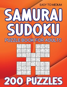 Samurai Sudoku puzzle book for adults: 200 Puzzles Easy to Medium