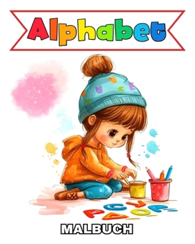 Alphabet Malbuch: ABC zum Ausmalen für Kleinkinder mit Tieren, Dingen, Früchten und Mehr (German Edition)