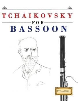 Paperback Tchaikovsky for Bassoon: 10 Easy Themes for Bassoon Beginner Book