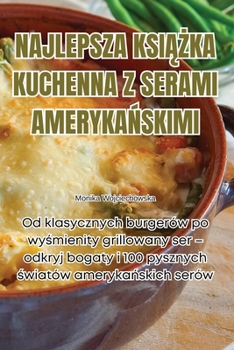 Paperback Najlepsza Ksi&#260;&#379;ka Kuchenna Z Serami Ameryka&#323;skimi [Polish] Book