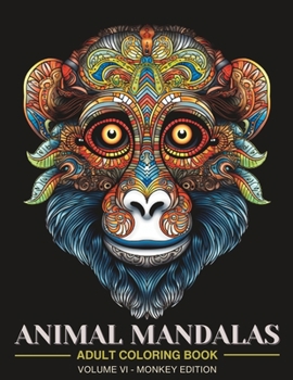 Animal Mandalas: Adult Coloring Book for Stress Relief and Relaxation | Vol 6