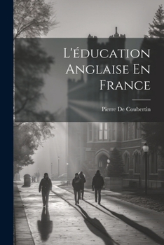 Paperback L'éducation Anglaise En France [French] Book