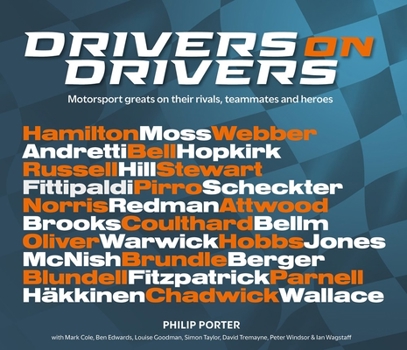 Hardcover Drivers on Drivers: Motorsport Greats on Their Rivals, Teammates and Heroes Book