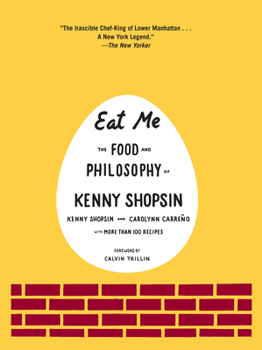 Hardcover Eat Me: The Food and Philosophy of Kenny Shopsin: A Cookbook Book