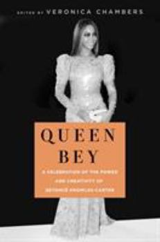 Hardcover Queen Bey: A Celebration of the Power and Creativity of Beyoncé Knowles-Carter Book