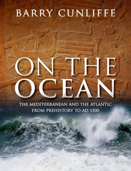 Hardcover On the Ocean: The Mediterranean and the Atlantic from Prehistory to AD 1500 Book