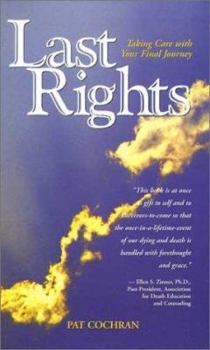 Paperback Last Rights: Taking Care of Your Final Journey (Capital Cares) Book