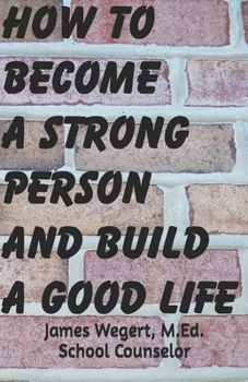Paperback How to Become a Strong Person and Build a Good Life Book