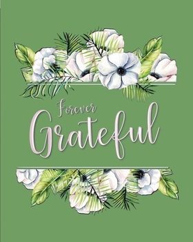 Paperback Forever Grateful: A Gratitude and Affirmation Journal Book