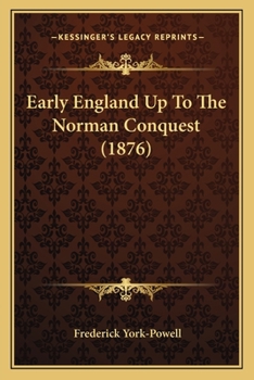 Paperback Early England Up To The Norman Conquest (1876) Book