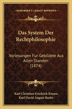 Paperback Das System Der Rechtphilosophie: Vorlesungen Fur Gebildete Aus Allen Standen (1874) [German] Book