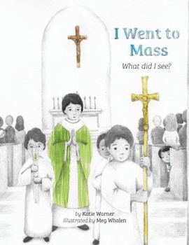 Hardcover I Went to Mass: What Did I See? Book