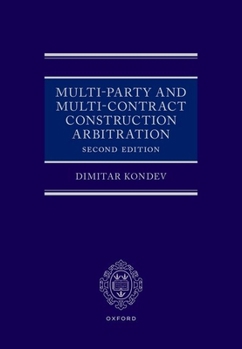 Multi-Party and Multi-Contract Construction Arbitration 2e