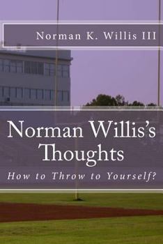 Paperback Norman Willis's Thoughts: How to Throw to Yourself Book