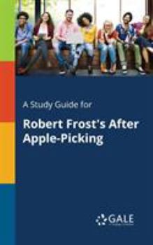 Paperback A Study Guide for Robert Frost's After Apple-Picking Book