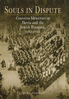 Hardcover Souls in Dispute: Converso Identities in Iberia and the Jewish Diaspora, 158-17 Book