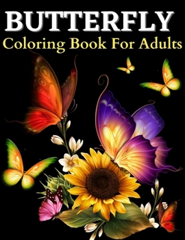 Paperback Butterfly Coloring Book: Beautiful Butterflies Coloring Pages: Coloring Book With Amazing Butterflies Patterns For Stress Relieving. Butterfly Book