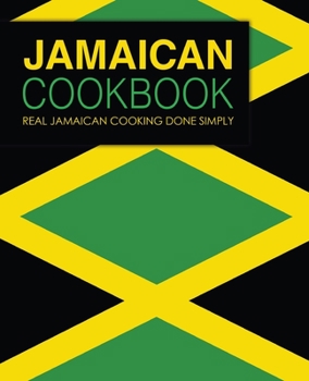 Paperback Jamaican Cookbook: Real Jamaican Cooking Done Simply Book