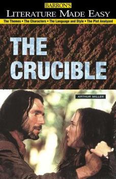 Paperback Crucible: The Themes - The Characters - The Language and Style - The Plot Analyzed Book
