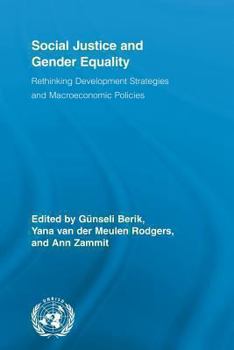 Social Justice and Gender Equality: Rethinking Development Strategies and Macroeconomic Policies (Routledge/Unrisd Research in Gender Adn Development)
