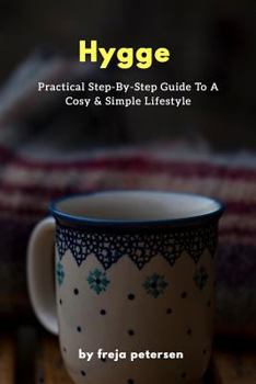 Paperback Hygge: Practical Step-By-Step Guide To A Cosy & Simple Lifestyle Book