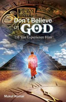Paperback Do not believe in God till you experience Him Book