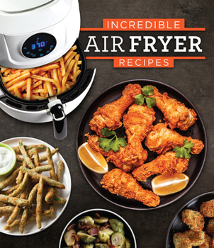 Hardcover Incredible Air Fryer Recipes Book