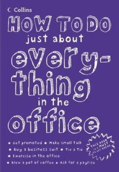 Hardcover Collins How to Do Just About Everything in the Office Book