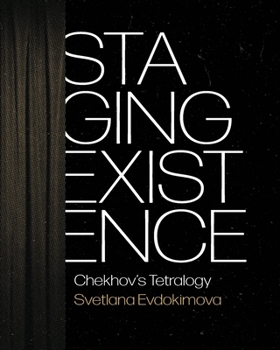 Hardcover Staging Existence: Chekhov's Tetralogy Book