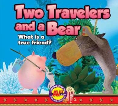 Library Binding Two Travelers and a Bear: What Is a True Friend? Book