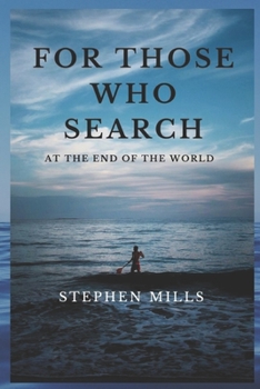 Paperback For Those Who Search: At the End of the World [Large Print] Book