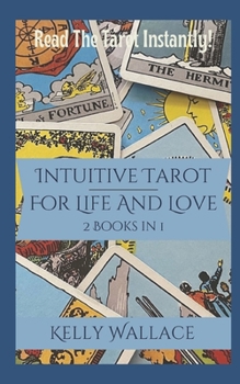 Intuitive Tarot for Life and Love - Read The Tarot Instantly!