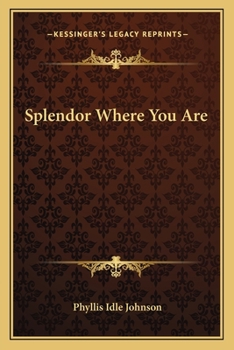 Paperback Splendor Where You Are Book