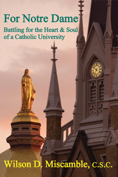 Paperback For Notre Dame: Battling for the Heart and Soul of a Catholic University Book