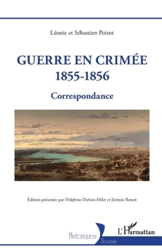 Guerre en Crimée 1855-1856: Correspondance (Historiques) (French Edition)