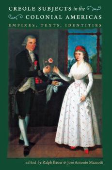 Paperback Creole Subjects in the Colonial Americas: Empires, Texts, Identities Book