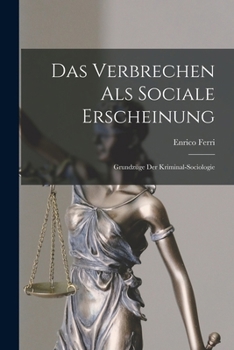 Paperback Das Verbrechen Als Sociale Erscheinung: Grundzüge Der Kriminal-Sociologie [German] Book