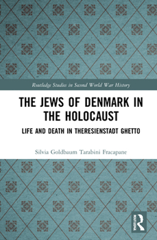 The Jews of Denmark in the Holocaust - Book  of the Routledge Studies in Second World War History
