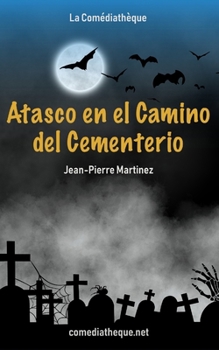 Atasco en el Camino del Cementerio (Spanish Edition)