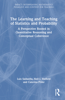 The Teaching and Learning of Statistics and Probability: An approach rooted in quantitative reasoning and conceptual coherence