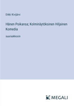 Hänen Poikansa; Kolminäytöksinen Hiljainen Komedia: suuraakkosin