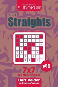 Paperback Sudoku Small Straights - 200 Master Puzzles 7x7 (Volume 19) Book