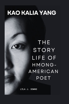 Paperback Kao Kalia Yang: The Story Life of Hmong-American Poet Book