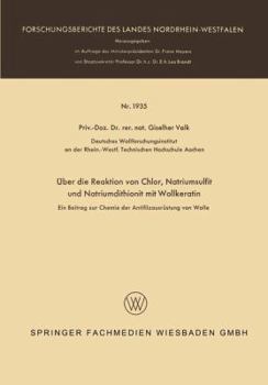 Paperback Über Die Reaktion Von Chlor, Natriumsulfit Und Natriumdithionit Mit Wollkeratin: Ein Beitrag Zur Chemie Der Antifilzausrüstung Von Wolle [German] Book