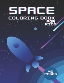 Paperback Space Coloring Book For Kids 40 Pages: Science Fiction Outer Space Astronauts Aliens Adventure Book